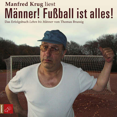 Hoerbuch Männer! Fußball ist alles! - Thomas Brussig - Manfred Krug Hoerbuch Männer! Fußball ist alles! - Thomas Brussig - Manfred Krug
