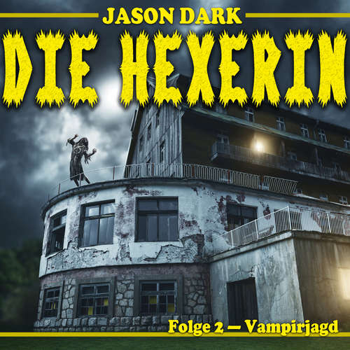 Hoerbuch Vampirjagd - Die Hexerin, Folge 2 - Jason Dark - Suzan Erentok Hoerbuch Vampirjagd - Die Hexerin, Folge 2 - Jason Dark - Suzan Erentok