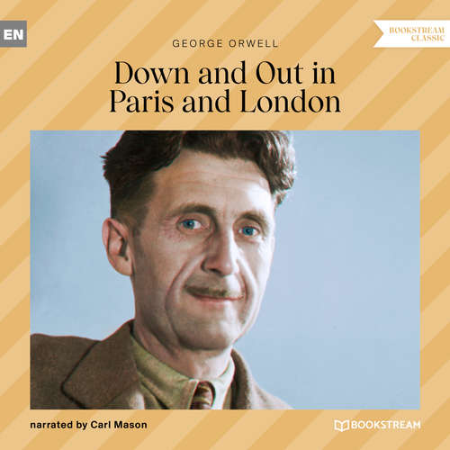 Audiobook Down and out in Paris and London - George Orwell - Carl Mason Audiobook Down and out in Paris and London - George Orwell - Carl Mason