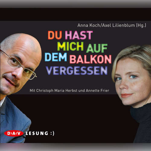Hoerbuch Du hast mich auf dem Balkon vergessen - Anne Koch - Bibiana Beglau Hoerbuch Du hast mich auf dem Balkon vergessen - Anne Koch - Bibiana Beglau