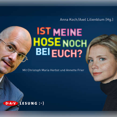 Hoerbuch Ist meine Hose noch bei euch? - Anne Koch - Bibiana Beglau Hoerbuch Ist meine Hose noch bei euch? - Anne Koch - Bibiana Beglau
