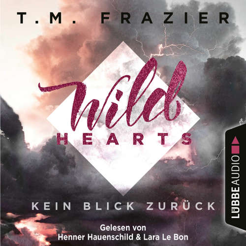 Hoerbuch Kein Blick zurück - Wild Hearts, Band 1 - T. M. Frazier - Lara Le Bon