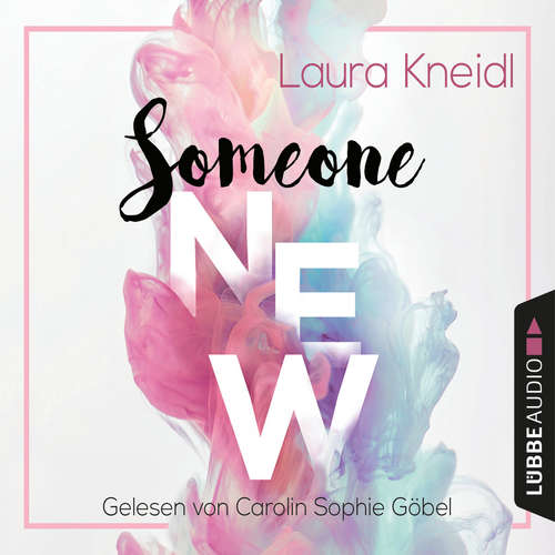 Hoerbuch Someone New - Someone-Reihe, Teil 1 - Laura Kneidl - Carolin Sophie Göbel Hoerbuch Someone New - Someone-Reihe, Teil 1 - Laura Kneidl - Carolin Sophie Göbel