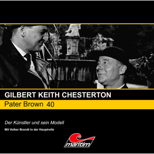 Hoerbuch Pater Brown, Folge 40: Der Künstler und sein Modell - Gilbert Keith Chesterton - Volker Brandt