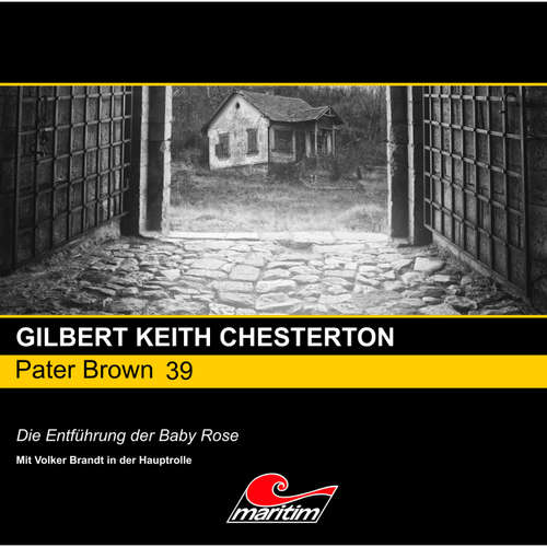 Hoerbuch Pater Brown, Folge 39: Die Entführung der Baby Rose - Gilbert Keith Chesterton - Volker Brandt