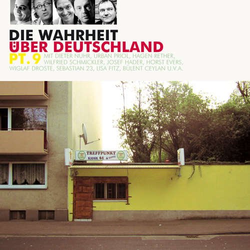 Hoerbuch Die Wahrheit über Deutschland, Pt. 9 - Diverse Autoren - Diverse Sprecher Hoerbuch Die Wahrheit über Deutschland, Pt. 9 - Diverse Autoren - Diverse Sprecher