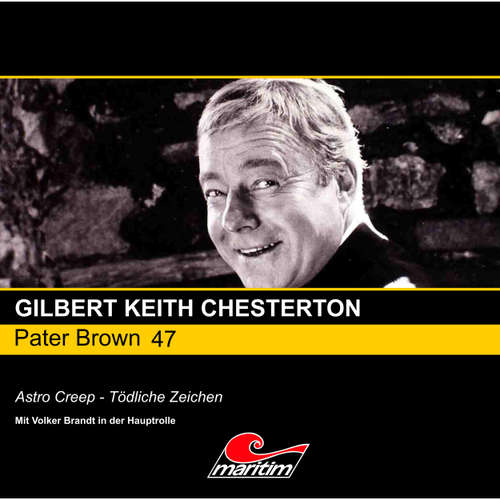 Hoerbuch Pater Brown, Folge 47: Astro Creep - Tödliche Zeichen - Gilbert Keith Chesterton - Volker Brandt