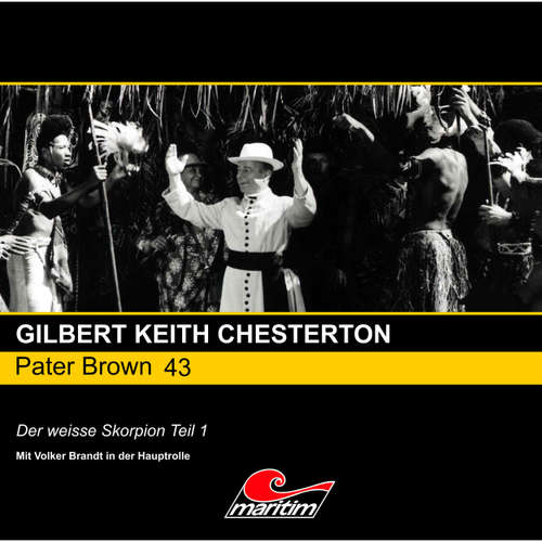 Hoerbuch Pater Brown, Folge 43: Der weisse Skorpion, Pt. 1 - Gilbert Keith Chesterton - Volker Brandt