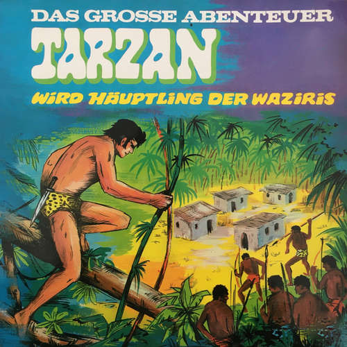 Hoerbuch Tarzan - Das große Abenteuer, Folge 3: Tarzan wird Häuptling der Waziris - Anke Beckert - Günther Ungeheuer Hoerbuch Tarzan - Das große Abenteuer, Folge 3: Tarzan wird Häuptling der Waziris - Anke Beckert - Günther Ungeheuer