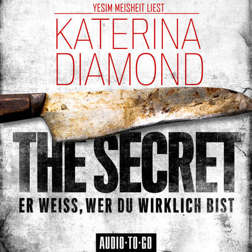 Hoerbuch The Secret - Er weiss, wer du wirklich bist - Katerina Diamond - Yesim Meisheit