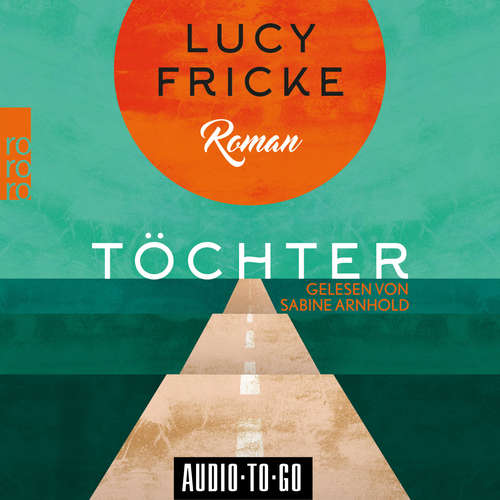 Hoerbuch Töchter - Lucy Fricke - Sabine Arnhold Hoerbuch Töchter - Lucy Fricke - Sabine Arnhold