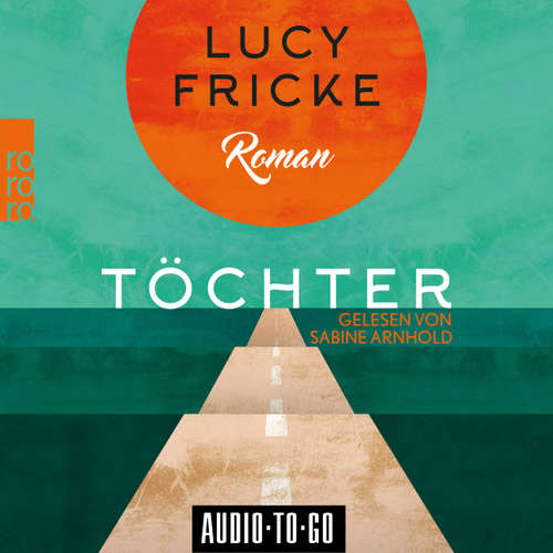 Hoerbuch Töchter - Lucy Fricke - Sabine Arnhold