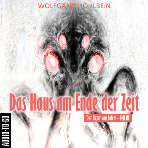 Hoerbuch Das Haus am Ende der Zeit - Der Hexer von Salem 3 - Wolfgang Hohlbein - Jürgen Hoppe Hoerbuch Das Haus am Ende der Zeit - Der Hexer von Salem 3 - Wolfgang Hohlbein - Jürgen Hoppe