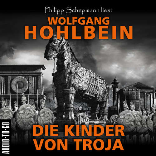 Hoerbuch Die Kinder von Troja - Wolfgang Hohlbein - Philipp Schepmann