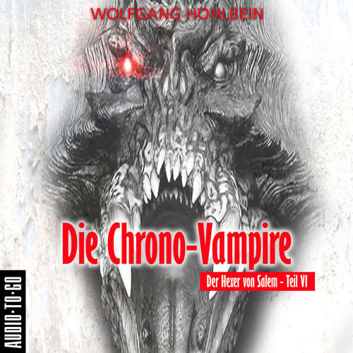 Hoerbuch Die Chrono-Vampire - Der Hexer von Salem 6 - Wolfgang Hohlbein - Jürgen Hoppe Hoerbuch Die Chrono-Vampire - Der Hexer von Salem 6 - Wolfgang Hohlbein - Jürgen Hoppe