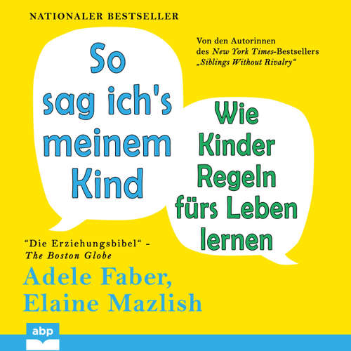 Hoerbuch So sag ich's meinem Kind - Wie Kinder Regeln fürs Leben lernen - Adele Faber - Katherina Wolter