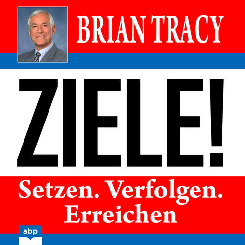 Hoerbuch Ziele! - Setzen. Verfolgen. Erreichen - Brian Tracy - Uwe Daufenbach