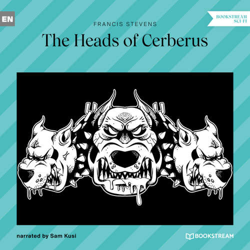 Audiobook The Heads of Cerberus - Francis Stevens - Sam Kusi