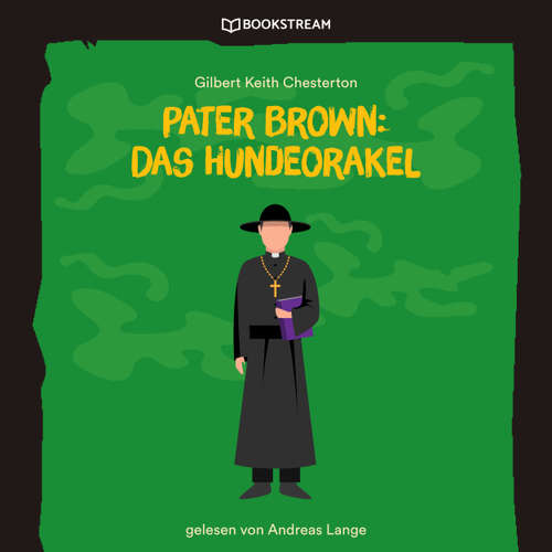 Hoerbuch Pater Brown: Das Hundeorakel - Gilbert Keith Chesterton - Andreas Lange