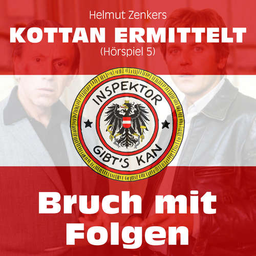 Hoerbuch Kottan ermittelt, Folge 5: Bruch mit Folgen - Helmut Zenker - Lukas Resetarits Hoerbuch Kottan ermittelt, Folge 5: Bruch mit Folgen - Helmut Zenker - Lukas Resetarits