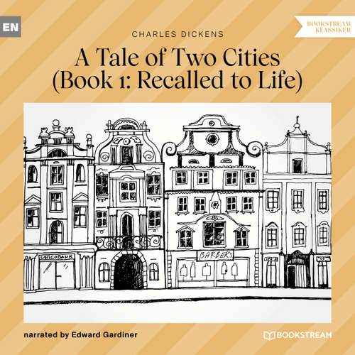 Audiobook Recalled to Life - A Tale of Two Cities, Book 1 - Charles Dickens - Edward Gardiner