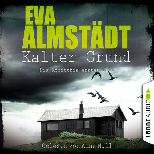 Hoerbuch Kalter Grund - Kommissarin Pia Korittki - Pia Korittkis erster Fall, Folge 1 - Eva Almstädt - Anne Moll Hoerbuch Kalter Grund - Kommissarin Pia Korittki - Pia Korittkis erster Fall, Folge 1 - Eva Almstädt - Anne Moll