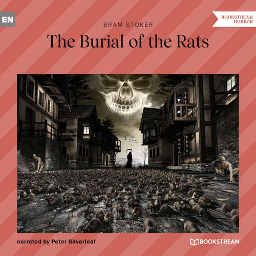 Audiobook The Burial of the Rats - Bram Stoker - Peter Silverleaf