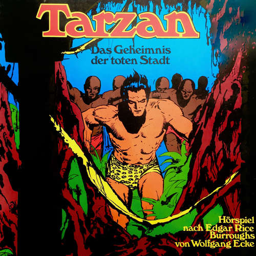 Hoerbuch Tarzan, Folge 4: Das Geheimnis der toten Stadt - Edgar Rice Burroughs - Wolfgang Reinsch Hoerbuch Tarzan, Folge 4: Das Geheimnis der toten Stadt - Edgar Rice Burroughs - Wolfgang Reinsch