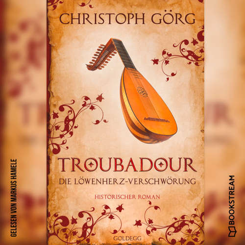 Hoerbuch Troubadour - Die Löwenherz-Verschwörung - Christoph Görg - Markus Hamele