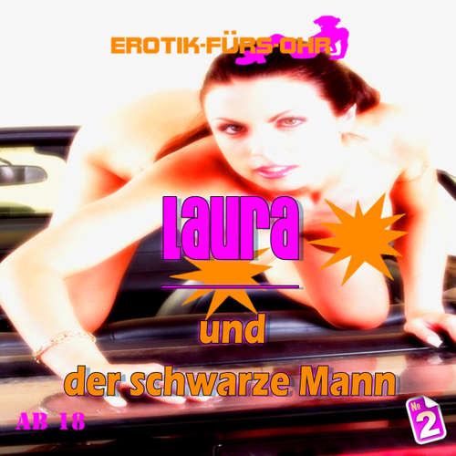 Hoerbuch Erotik für's Ohr, Folge 2: Laura und der schwarze Mann - Lela Gray - Linda May