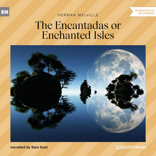 Audiobook The Encantadas or Enchanted Isles - Herman Melville - Sam Kusi Audiobook The Encantadas or Enchanted Isles - Herman Melville - Sam Kusi