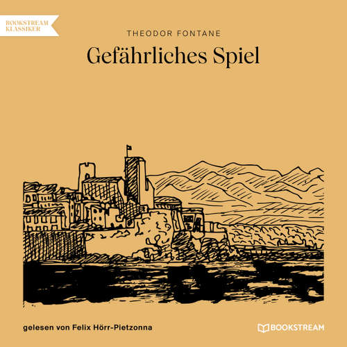 Hoerbuch Gefährliches Spiel - Theodor Fontane - Felix Hörr-Pietzonna