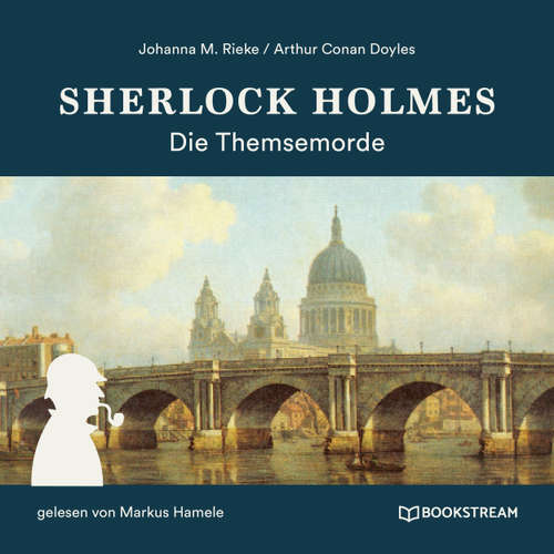 Hoerbuch Sherlock Holmes: Die Themsemorde - Sir Arthur Conan Doyle - Markus Hamele