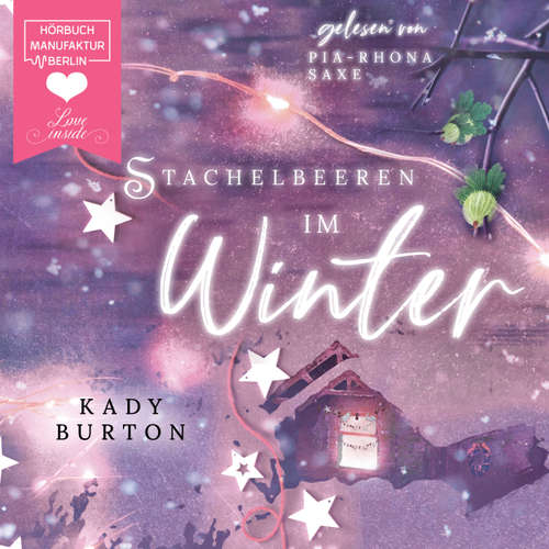 Hoerbuch Stachelbeeren im Winter - Kady Burton - Pia-Rhona Saxe