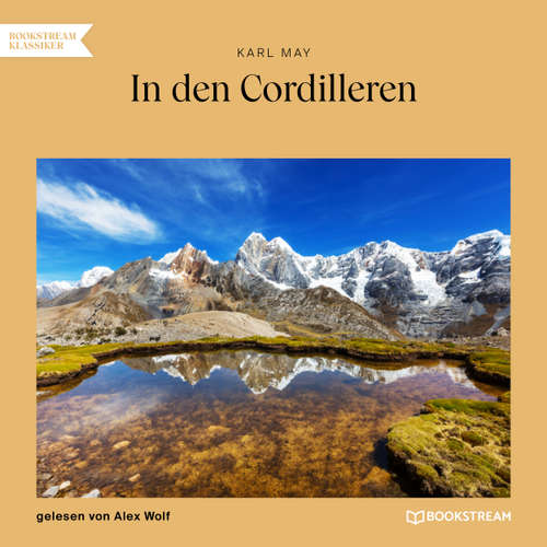 Hoerbuch In den Cordilleren - Karl May - Alex Wolf