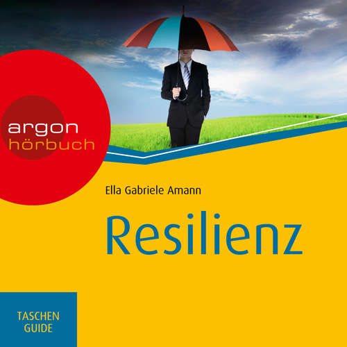 Hoerbuch Resilienz - Haufe TaschenGuide - Ella Gabriele Amann - Nora Schulte Hoerbuch Resilienz - Haufe TaschenGuide - Ella Gabriele Amann - Nora Schulte
