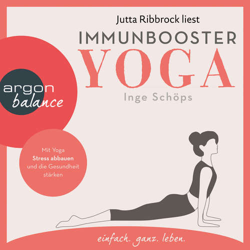 Hoerbuch Immunbooster Yoga - Mit Yoga Stress abbauen und die Gesundheit stärken - Inge Schöps - Jutta Ribbrock Hoerbuch Immunbooster Yoga - Mit Yoga Stress abbauen und die Gesundheit stärken - Inge Schöps - Jutta Ribbrock