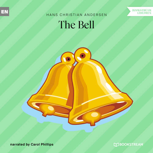 Audiobook The Bell - Hans Christian Andersen - Carol Phillips Audiobook The Bell - Hans Christian Andersen - Carol Phillips