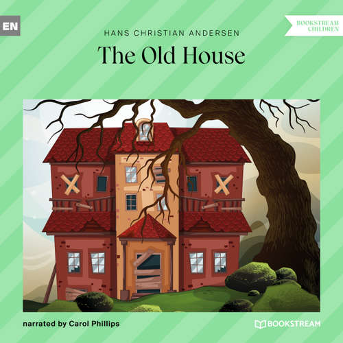 Audiobook The Old House - Hans Christian Andersen - Carol Phillips