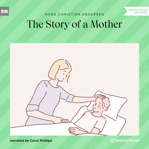 Audiobook The Story of a Mother - Hans Christian Andersen - Carol Phillips