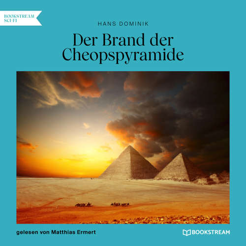 Hoerbuch Der Brand der Cheopspyramide - Hans Dominik - Matthias Ermert