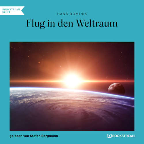 Hoerbuch Flug in den Weltraum - Hans Dominik - Stefan Bergmann