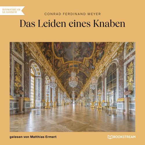 Hoerbuch Das Leiden eines Knaben - Conrad Ferdinand Meyer - Matthias Ermert