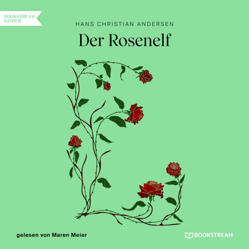 Hoerbuch Der Rosenelf - Hans Christian Andersen - Maren Meier