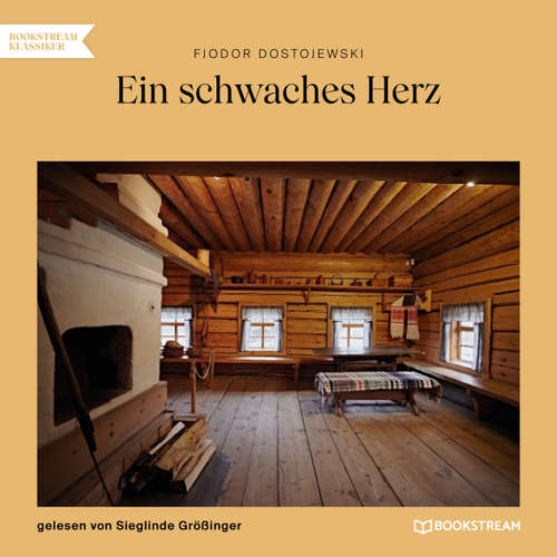 Hoerbuch Ein schwaches Herz - Fjodor Dostojewski - Sieglinde Größinger