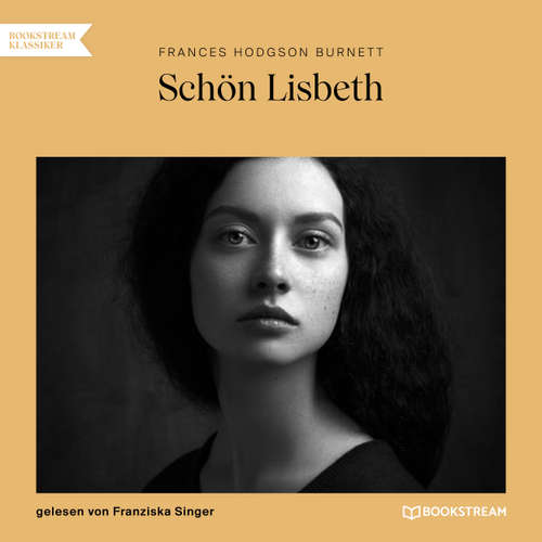 Hoerbuch Schön Lisbeth - Frances Hodgson Burnett - Franziska Singer