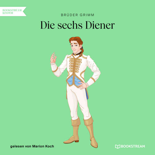 Hoerbuch Die sechs Diener - Brüder Grimm - Marion Koch