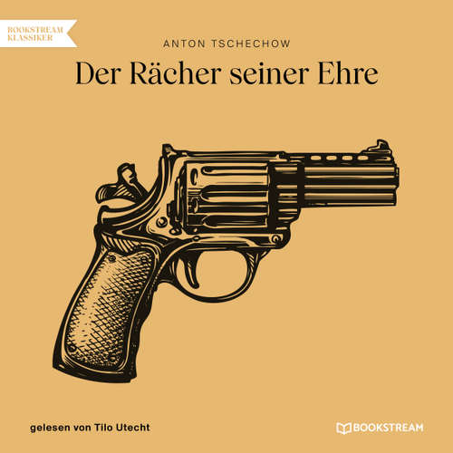 Hoerbuch Der Rächer seiner Ehre - Anton Tschechow - Tilo Utecht