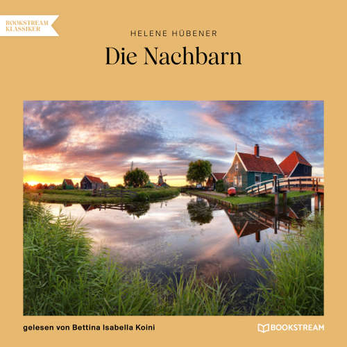 Hoerbuch Die Nachbarn - Helene Hübener - Bettina Isabella Koini