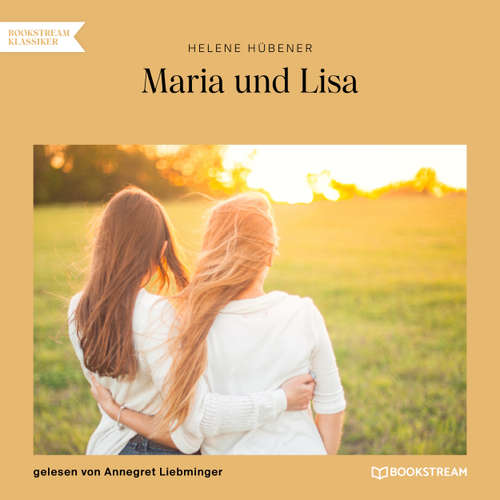 Hoerbuch Maria und Lisa - Helene Hübener - Annegret Liebminger